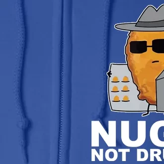 Funny Chicken Nuggets Nugs Not Drugs Full Zip Hoodie