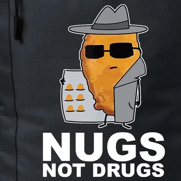 Funny Chicken Nuggets Nugs Not Drugs Daily Commute Backpack