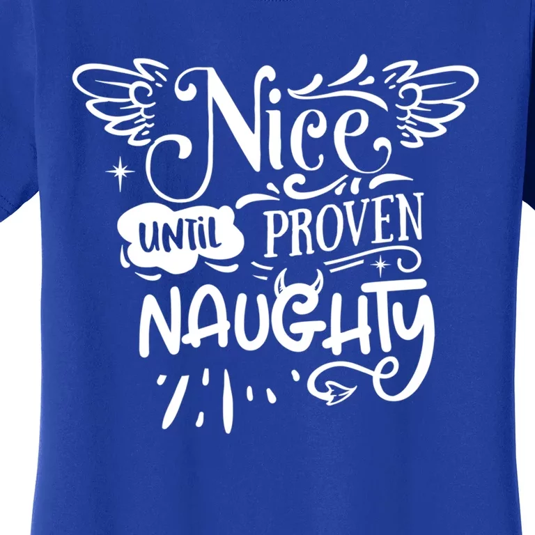 Funny Christmas Nice Until Proven Naughty Holiday Cute Gift Women's T-Shirt