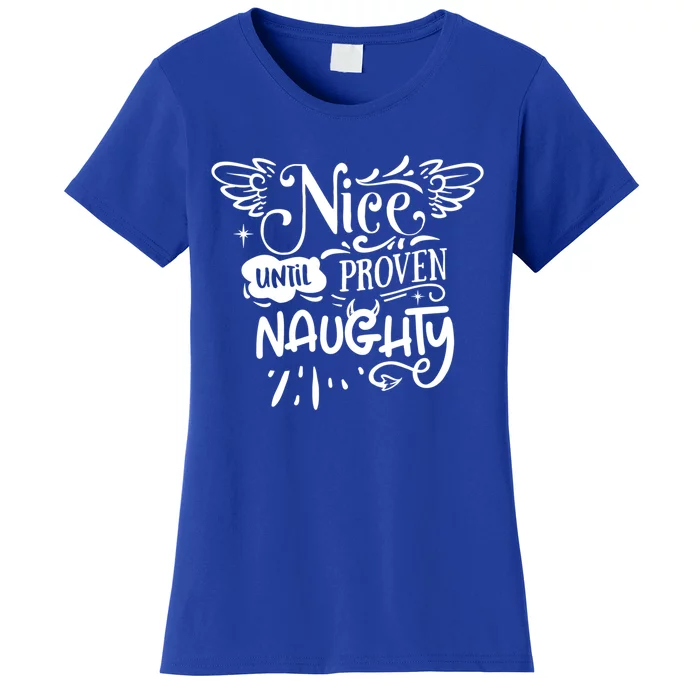 Funny Christmas Nice Until Proven Naughty Holiday Cute Gift Women's T-Shirt