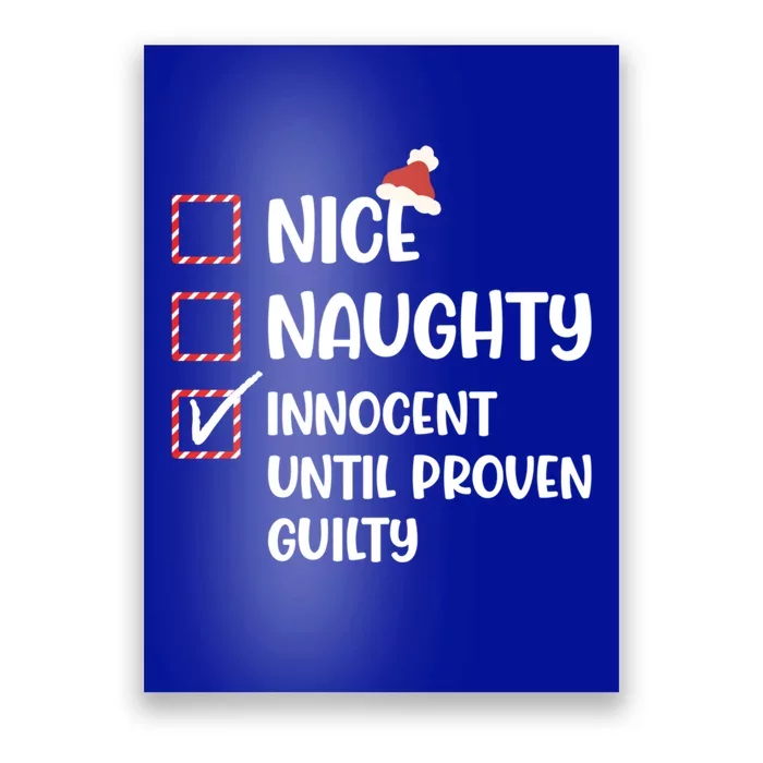 Funny Christmas Nice Naughty Innocent Until Proven Guilty Cute Gift Poster