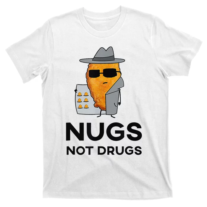 Funny Chicken Nuggets Nugs Not Drugs T-Shirt