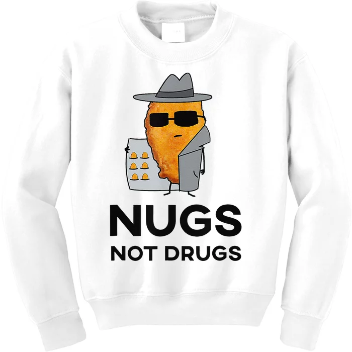 Funny Chicken Nuggets Nugs Not Drugs Kids Sweatshirt