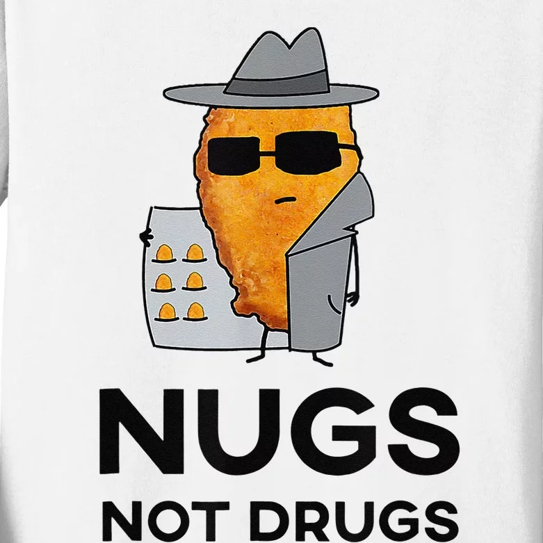 Funny Chicken Nuggets Nugs Not Drugs Kids Long Sleeve Shirt