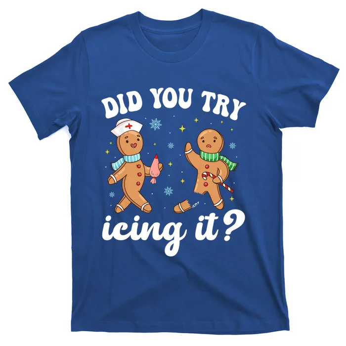 Funny Christmas Nurse Gingerbread Did You Try Icing It Meaningful Gift T-Shirt