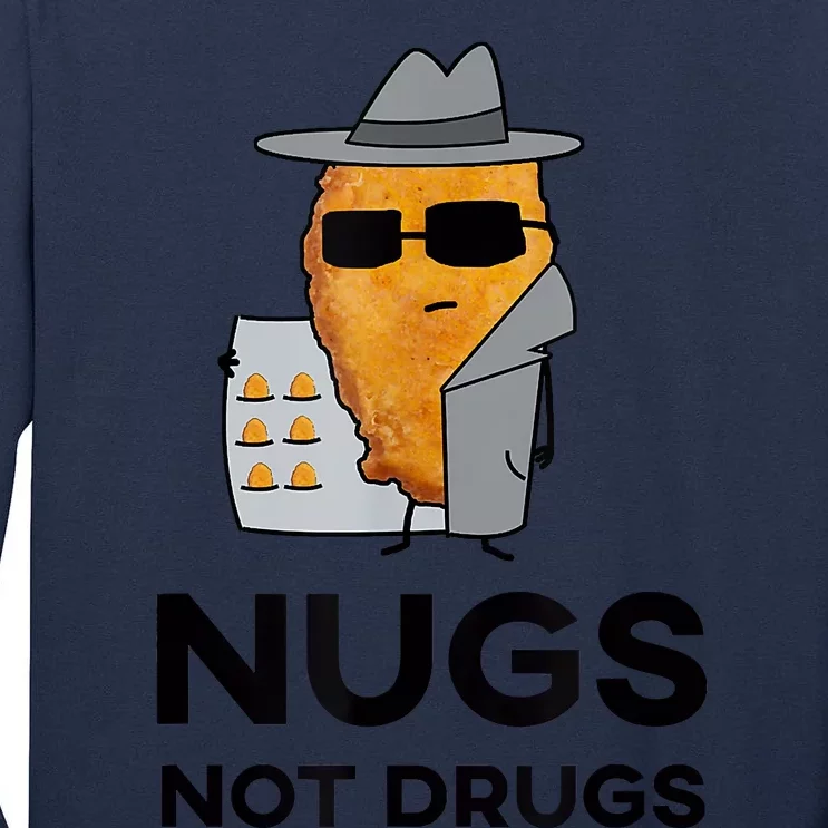 Funny Chicken Nuggets Nugs Not Drugs Tall Long Sleeve T-Shirt