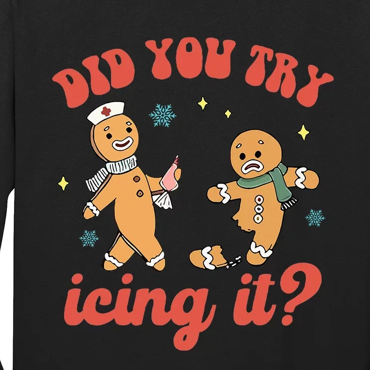 Funny Christmas Nurse Gingerbread Man Did You Try Icing It Long Sleeve Shirt