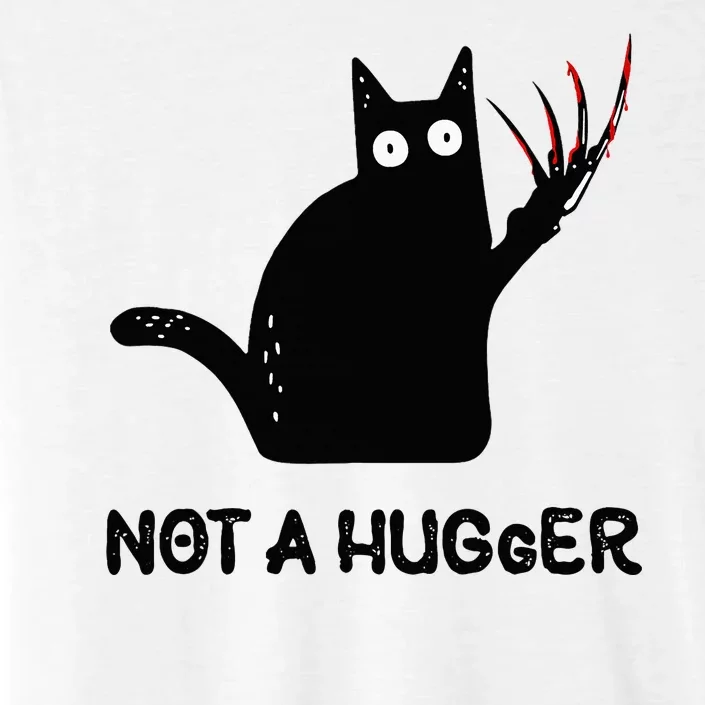 Funny Cat Not A Hugger Sarcastic Cat Saying Humor Joke ChromaSoft Performance T-Shirt