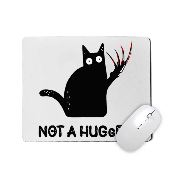 Funny Cat Not A Hugger Sarcastic Cat Saying Humor Joke Mousepad