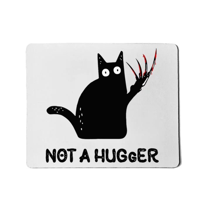 Funny Cat Not A Hugger Sarcastic Cat Saying Humor Joke Mousepad