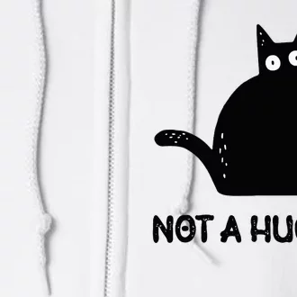 Funny Cat Not A Hugger Sarcastic Cat Saying Humor Joke Full Zip Hoodie