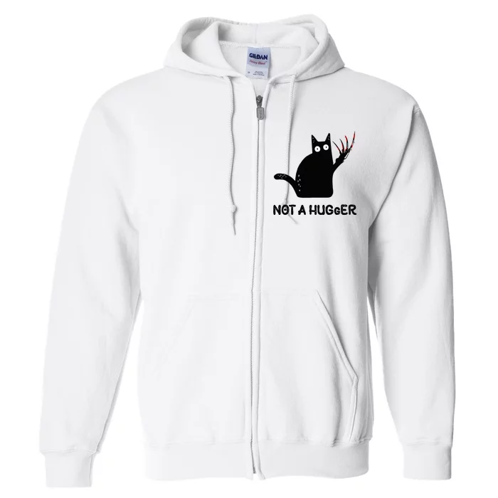 Funny Cat Not A Hugger Sarcastic Cat Saying Humor Joke Full Zip Hoodie