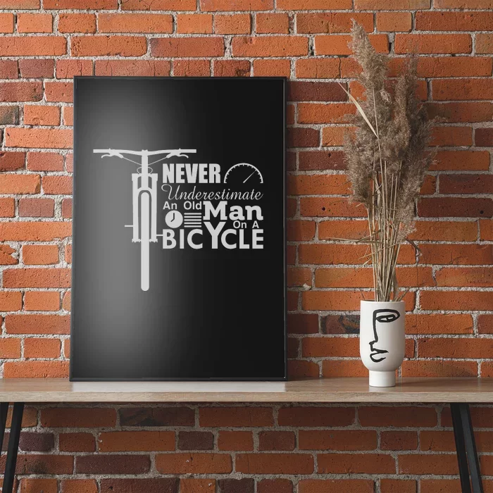 Funny Cyling Never Underestimate An Old Guy On A Bicycle Gift Poster