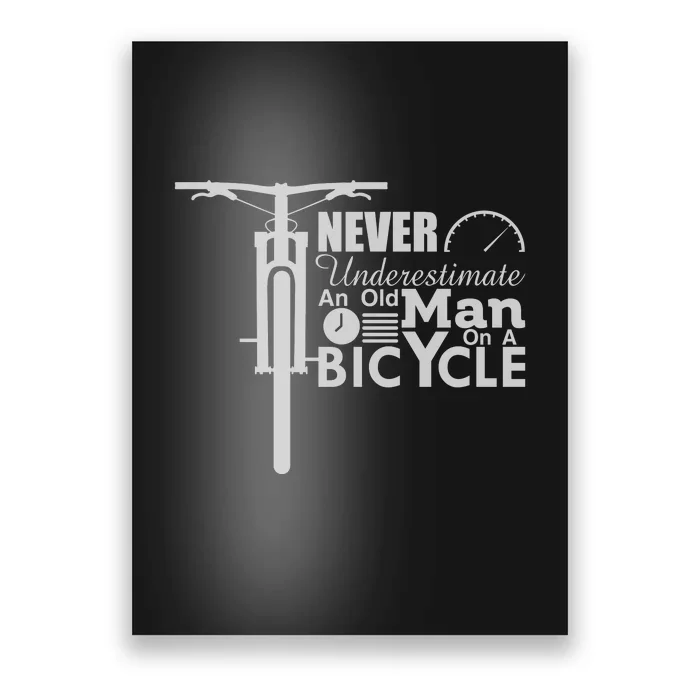 Funny Cyling Never Underestimate An Old Guy On A Bicycle Gift Poster