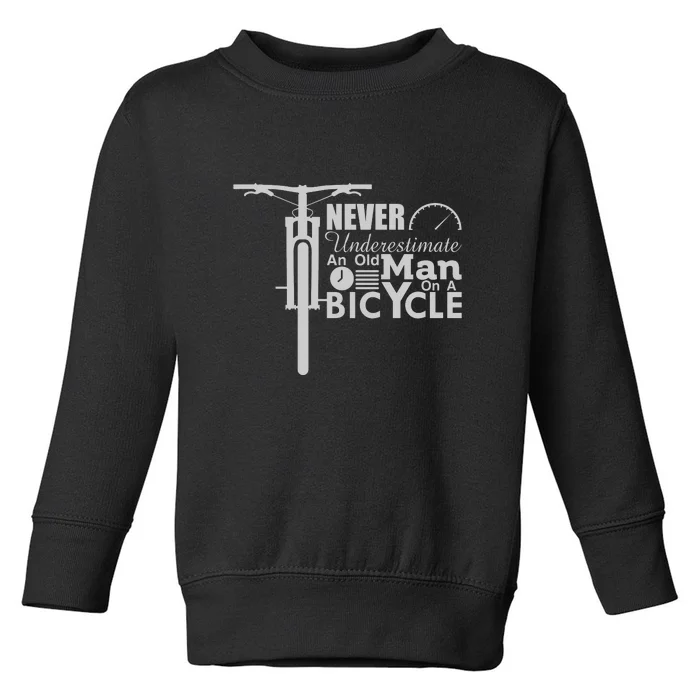 Funny Cyling Never Underestimate An Old Guy On A Bicycle Gift Toddler Sweatshirt