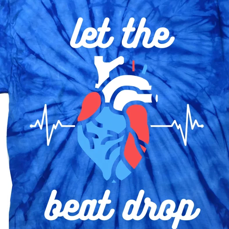 Funny Cardiac Nurse Let The Beat Drop Cardiologist Heart Great Gift Tie-Dye T-Shirt