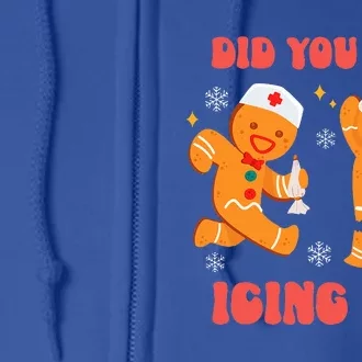 Funny Christmas Nurse Gingerbread Man Did You Try Icing It Full Zip Hoodie