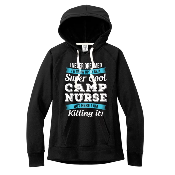 Funny Camp Nurse Funny Gift Women's Fleece Hoodie