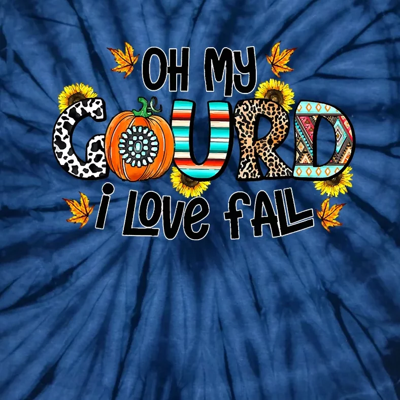 Funny Cute Oh My Gourd I Love Fall Western Autumn Vibes Thanksgiving Tie-Dye T-Shirt