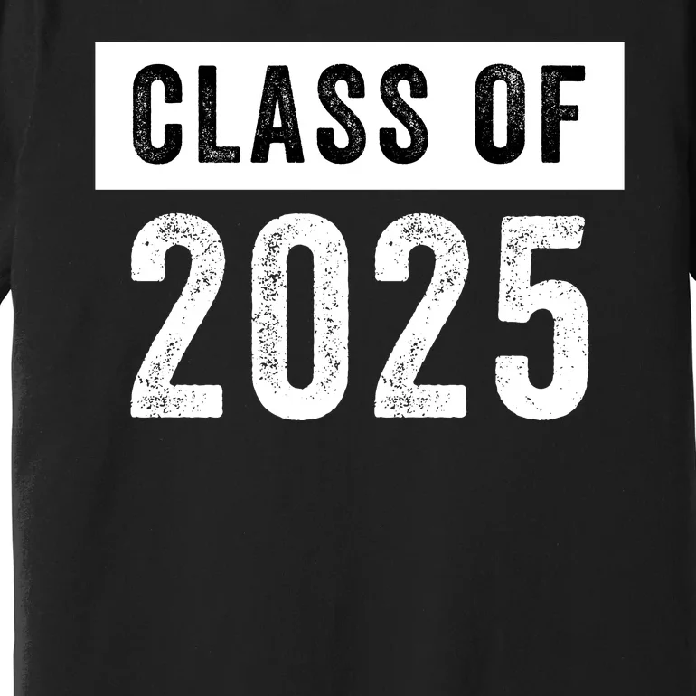 Funny Class Of 2025 Graduation 2025 Senior Senior Class Funny 2025 Graduation Premium T-Shirt