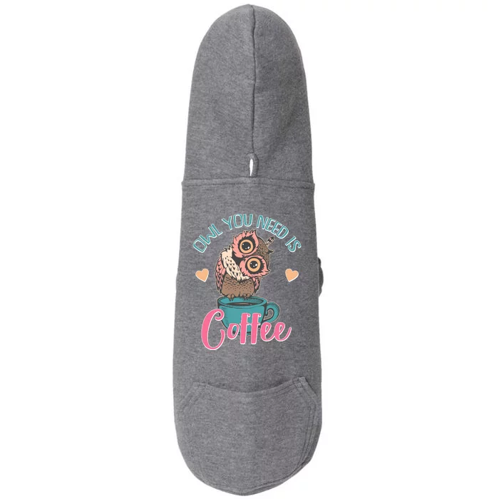 Funny Cute Owl You Need Is Coffee Doggie 3-End Fleece Hoodie