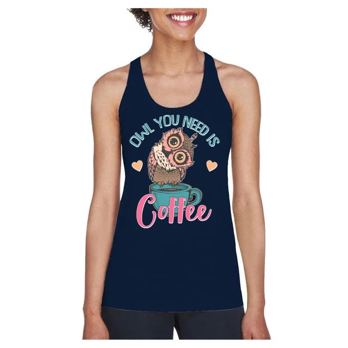 Funny Cute Owl You Need Is Coffee Women's Racerback Tank