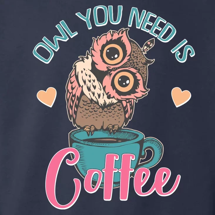 Funny Cute Owl You Need Is Coffee Toddler Hoodie