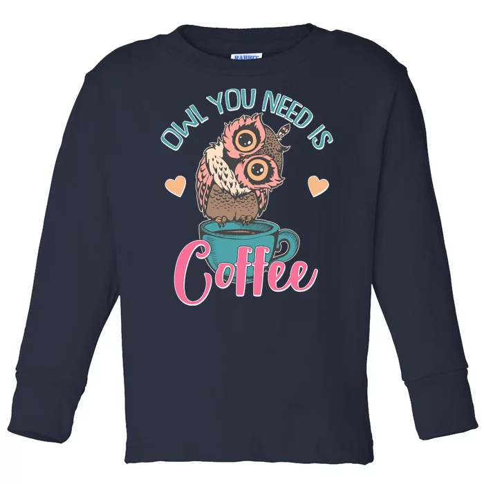 Funny Cute Owl You Need Is Coffee Toddler Long Sleeve Shirt