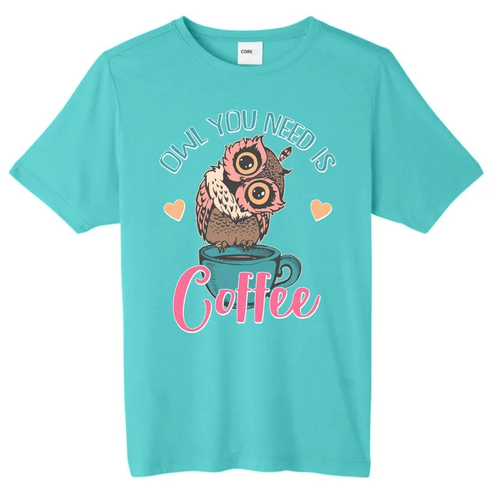 Funny Cute Owl You Need Is Coffee ChromaSoft Performance T-Shirt