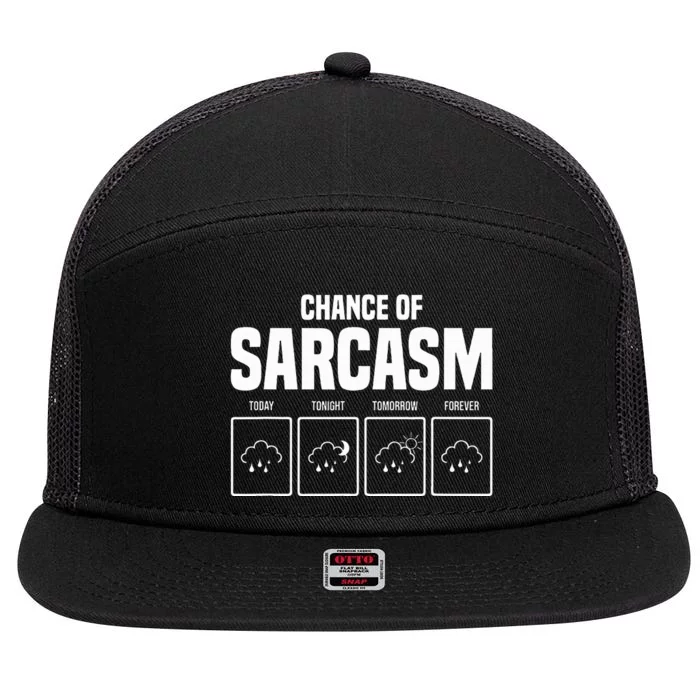 Funny Chance Of Sarcasm Weather Forecast Sarcastic Humor 7 Panel Mesh Trucker Snapback Hat