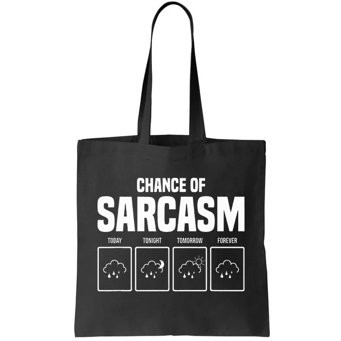 Funny Chance Of Sarcasm Weather Forecast Sarcastic Humor Tote Bag