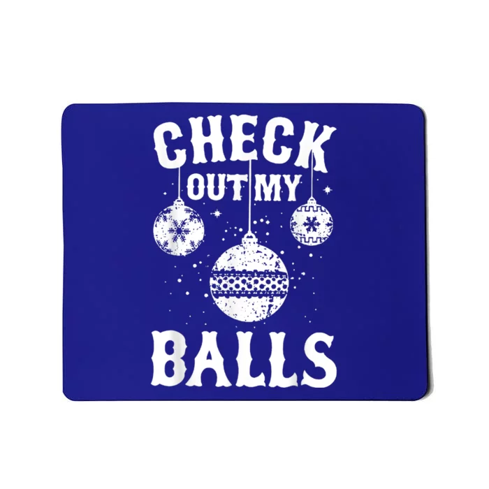 Funny Check Out My Balls Dirty Christmas Pajama Xmas Mousepad