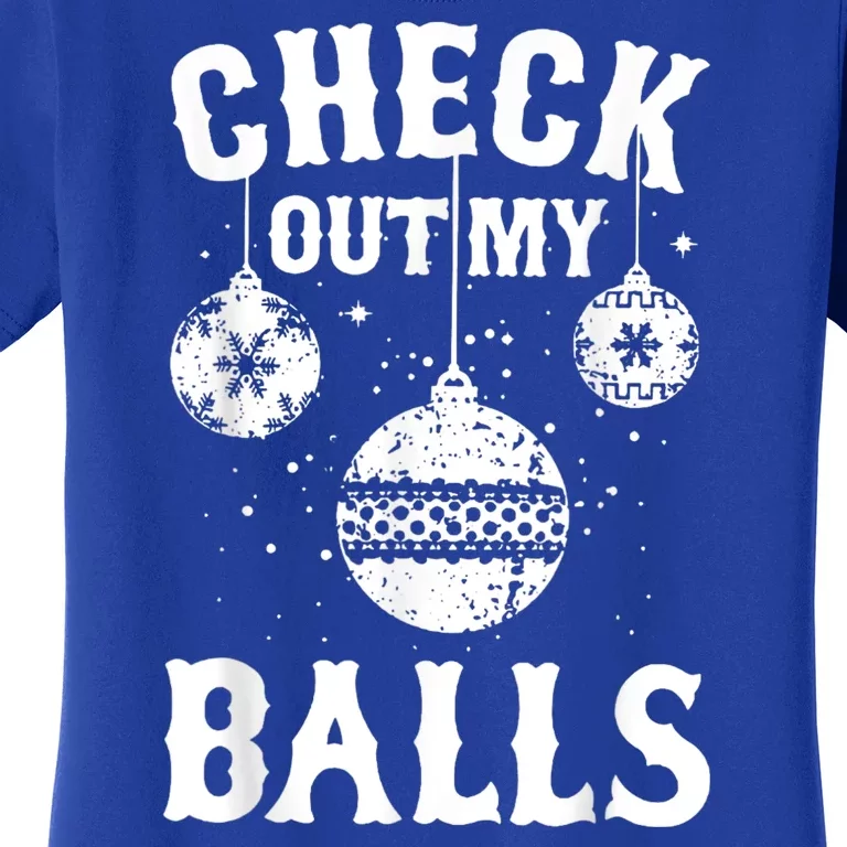 Funny Check Out My Balls Dirty Christmas Pajama Xmas Women's T-Shirt