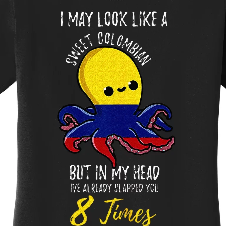 Funny Colombian Octopus Quote Colombian Women Women's T-Shirt