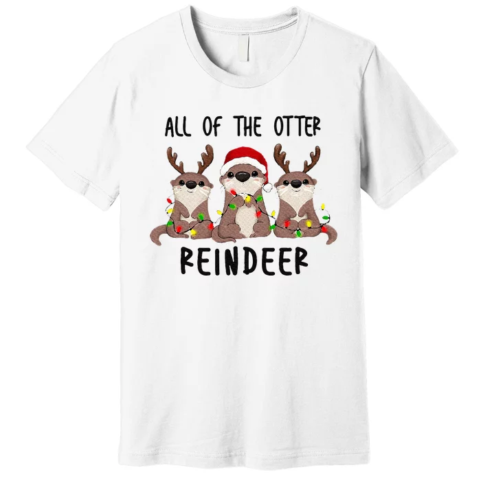 Funny Christmas Otters Cute All of the Otter Reindeer Premium T-Shirt