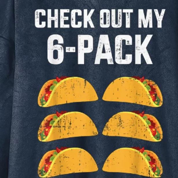 Funny Check Out My Six 6 Pack With Tacos For Cinco De Mayo Hooded Wearable Blanket