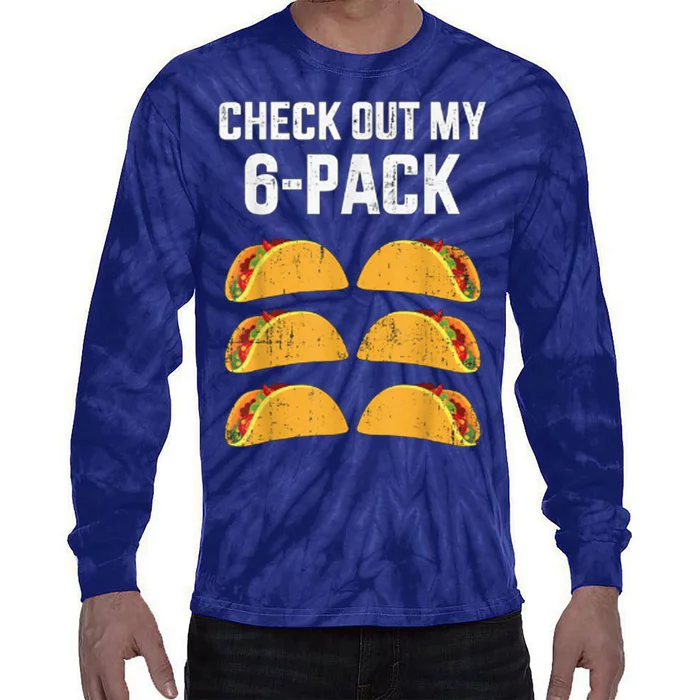 Funny Check Out My Six 6 Pack With Tacos For Cinco De Mayo Tie-Dye Long Sleeve Shirt