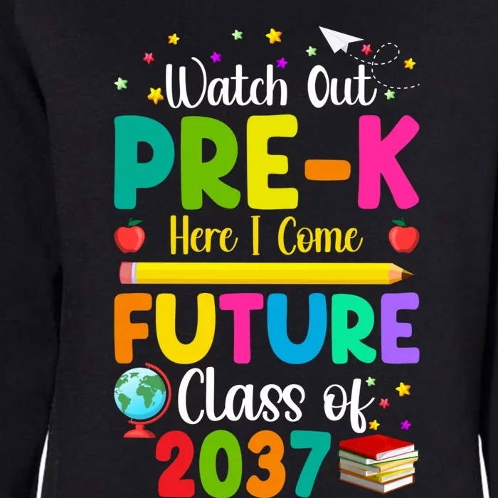 Future Class Of 2037 Watch Out PreK Here I Come Gift Womens California Wash Sweatshirt