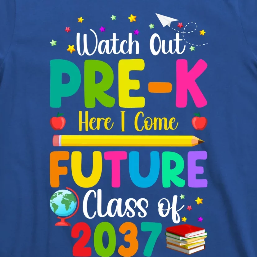 Future Class Of 2037 Watch Out PreK Here I Come Gift T-Shirt