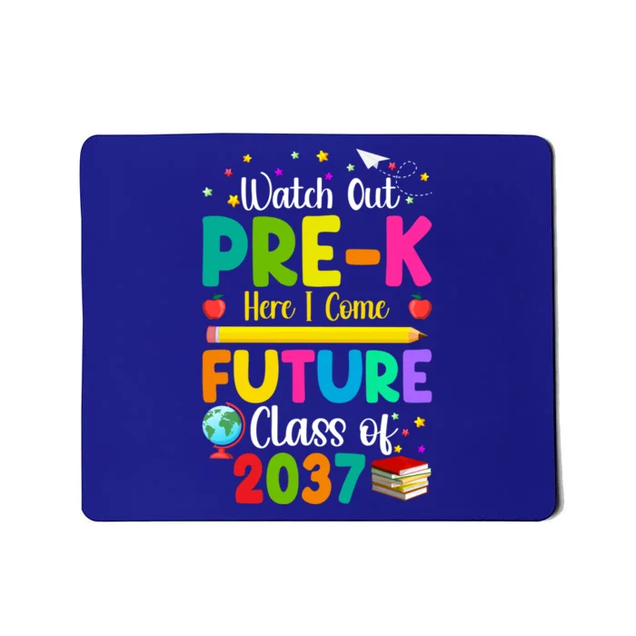 Future Class Of 2037 Watch Out PreK Here I Come Gift Mousepad