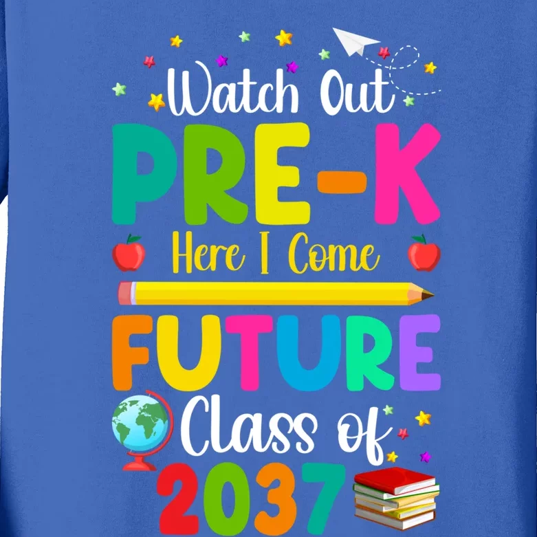 Future Class Of 2037 Watch Out PreK Here I Come Gift Kids Long Sleeve Shirt