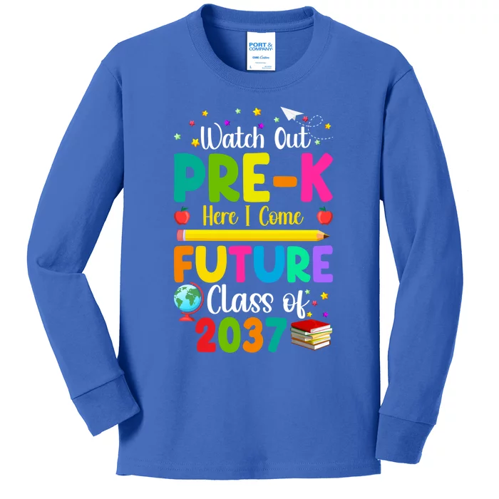 Future Class Of 2037 Watch Out PreK Here I Come Gift Kids Long Sleeve Shirt