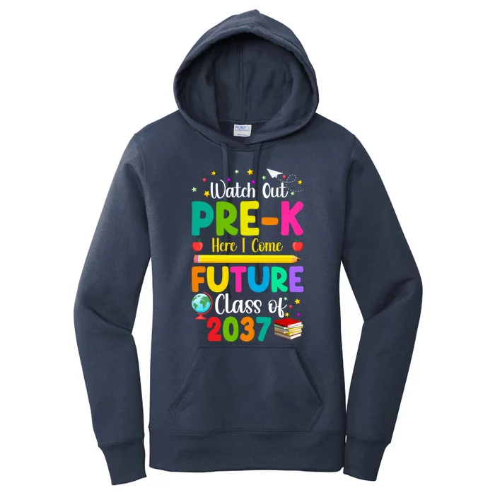 Future Class Of 2037 Watch Out PreK Here I Come Gift Women's Pullover Hoodie