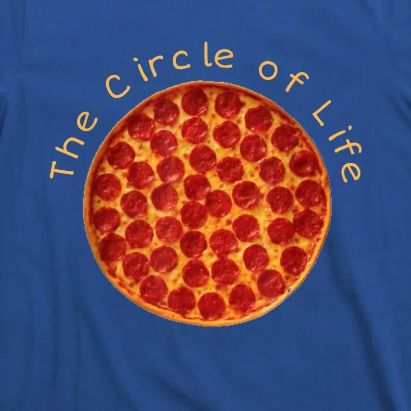 Funny Circle Of Life Gift Funny Pizza Lover Gift Pepperoni Lovers Gift T-Shirt