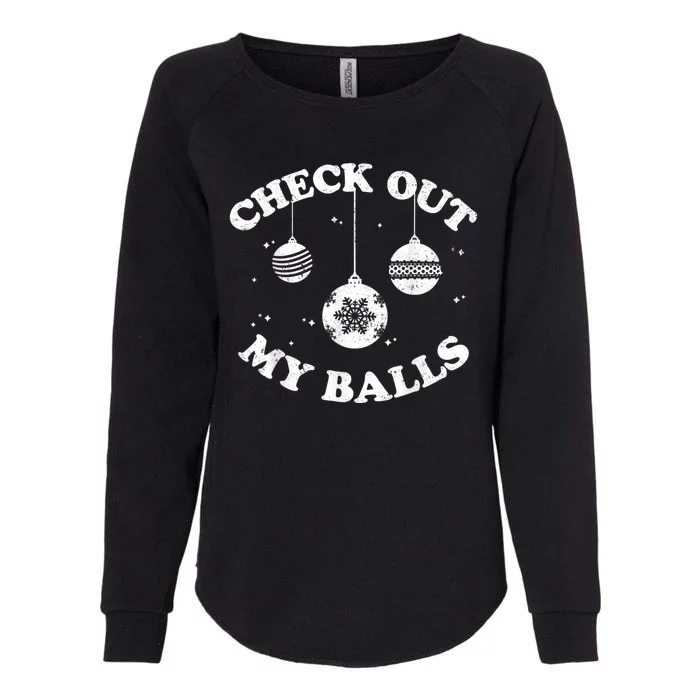 Funny Check Out My Balls Dirty Christmas Pajama Xmas Womens California Wash Sweatshirt