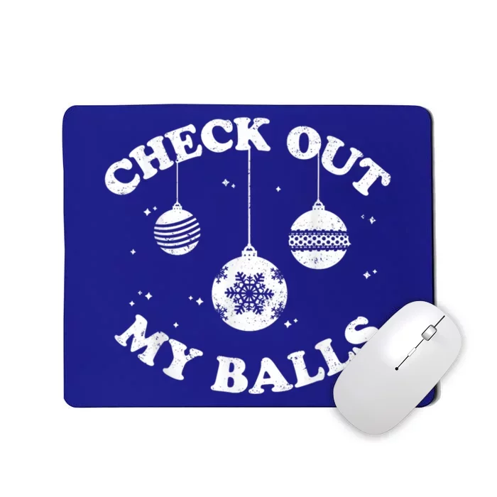 Funny Check Out My Balls Dirty Christmas Pajama Xmas Mousepad