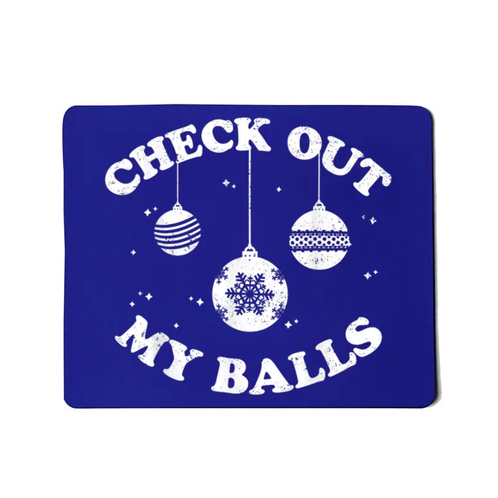 Funny Check Out My Balls Dirty Christmas Pajama Xmas Mousepad