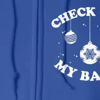 Funny Check Out My Balls Dirty Christmas Pajama Xmas Full Zip Hoodie