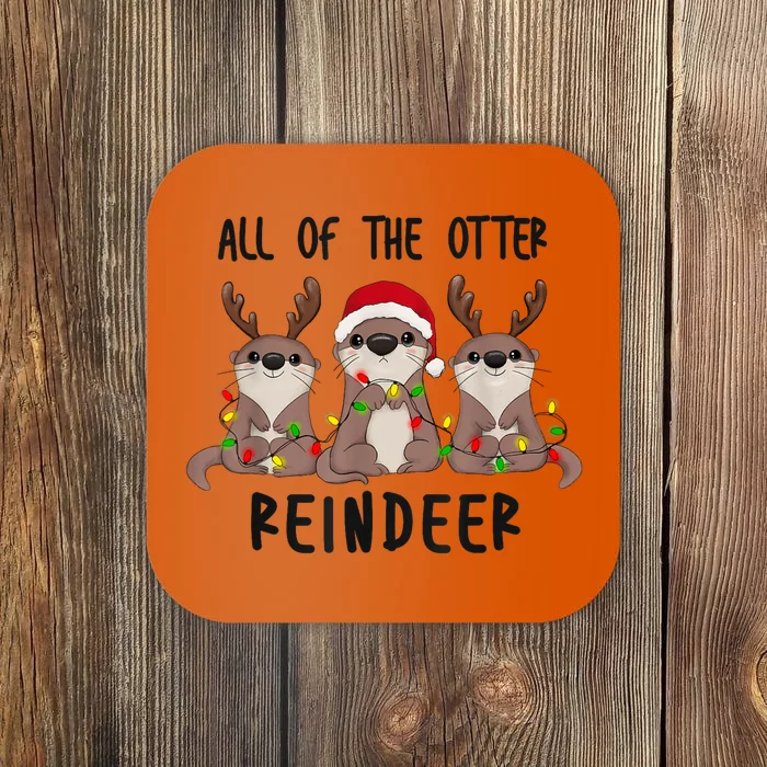 Funny Christmas Otters Cute All Of The Otter Reindeer Coaster