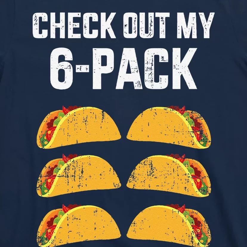 Funny Check Out My Six 6 Pack With Tacos For Cinco De Mayo T-Shirt